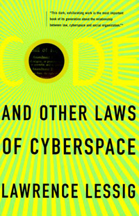 The front cover of Code and Other Laws of Cyberspace by Lawrence Lessig.